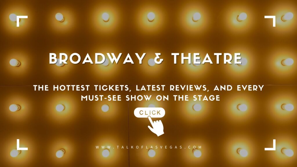 Web Banner Talk of LAS VEGAS -Broadway-Theatre-Tickets